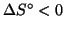 ${\Delta{}S^\circ}<0$