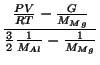 $\displaystyle \frac{\frac{PV}{RT}-\frac{G}{\MWOf{Mg}}}{\frac{3}{2}\frac{1}{\MWOf{Al}}-\frac{1}{\MWOf{Mg}}}$