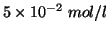 $5\TimesTenTo{-2}\; mol/l$