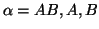 $\alpha=AB,A,B$