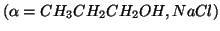 $(\alpha=CH_3CH_2CH_2OH,NaCl)$