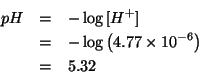 \begin{eqnarray*}
pH&=&-\log{\ConcOf{H^+}}\\
&=&-\log{\left(4.77\times10^{-6}\right)}\\
&=&5.32\end{eqnarray*}