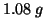 $1.08\;g$