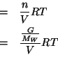 \begin{eqnarray*}
&=&\frac{n}{V}RT\\
&=&\frac{\frac{G}{M_W}}{V}RT\\
\end{eqnarray*}