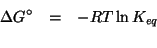 \begin{eqnarray*}
\Delta{}G^\circ&=&-RT\ln{}K_{eq}\\
\end{eqnarray*}