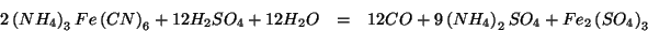 \begin{eqnarray*}
2\left(NH_4\right)_3Fe\left(CN\right)_6+12H_2SO_4+12H_2O&=&12CO+9\left(NH_4\right)_2SO_4+Fe_2\left(SO_4\right)_3
\end{eqnarray*}
