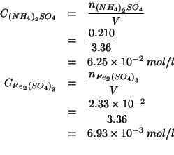 \begin{eqnarray*}
\COf{\left(NH_4\right)_2SO_4}&=&\frac{\NOf{\left(NH_4\right)_2...
...93\times10^{-3}\;mol/l\\ % (/ 2.33e-2 3.36)0.0069345238095238106
\end{eqnarray*}