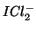 $ICl_2^-$