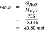\begin{eqnarray*}
n_{H_2O}&=&\frac{G_{H_2O}}{M_{H_2O}}\\
&=&\frac{735}{18.015}\\
&=&40.80\;mol\\ % (/ 735 18.015)40.79933388842631
\end{eqnarray*}