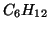 $C_6H_{12}$