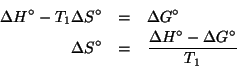 \begin{eqnarray*}
\Delta{}H^\circ-T_1\Delta{}S^\circ&=&\Delta{}G^\circ\\
\Delta{}S^\circ&=&\frac{\Delta{}H^\circ-\Delta{}G^\circ}{T_1}\\
\end{eqnarray*}
