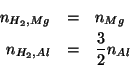 \begin{eqnarray*}
n_{H_2,Mg}&=&n_{Mg}\\
n_{H_2,Al}&=&\frac{3}{2}n_{Al}\\
\end{eqnarray*}