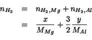 \begin{eqnarray*}
n_{H_2}&=&n_{H_2,Mg}+n_{H_2,Al}\\
&=&\frac{x}{\MWOf{Mg}}+\frac{3}{2}\frac{y}{\MWOf{Al}}\\
\end{eqnarray*}