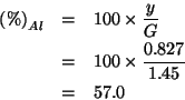 \begin{eqnarray*}
\PercentOf{Al}&=&100\times\frac{y}{G}\\
&=&100\times\frac{0.827}{1.45}\\
&=&57.0\end{eqnarray*}