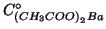 $C^\circ_{\left(CH_3COO\right)_2Ba}$
