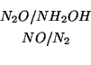 \begin{eqnarray*}
&N_2O/NH_2OH&\\
&NO/N_2&\\
\end{eqnarray*}