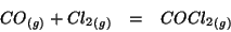 \begin{eqnarray*}
\Gaseous{CO}+\Gaseous{Cl_2}&=&\Gaseous{COCl_2}
\end{eqnarray*}