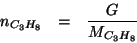 \begin{eqnarray*}
n_{C_3H_8}&=&\frac{G}{M_{C_3H_8}}
\end{eqnarray*}