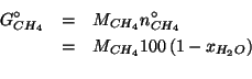 \begin{eqnarray*}
G^\circ_{CH_4}&=&M_{CH_4}n^\circ_{CH_4}\\
&=&M_{CH_4}100\left(1-x_{H_2O}\right)\\
\end{eqnarray*}