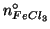 $\NZeroOf{FeCl_3}$