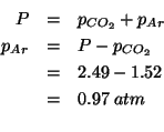 \begin{eqnarray*}
P&=&\POf{CO_2}+\POf{Ar}\\
\POf{Ar}&=&P-\POf{CO_2}\\
&=&2.49-1.52\\
&=&0.97\;atm\\ % (- 2.49 1.52)0.9700000000000002
\end{eqnarray*}