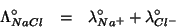 \begin{eqnarray*}
\Lambda^\circ_{NaCl}&=&\lambda^\circ_{Na^+}+\lambda^\circ_{Cl^-}
\end{eqnarray*}