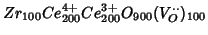 $Zr_{100}Ce^{4+}_{200}Ce^{3+}_{200}O_{900}(V_O^{\cdot \cdot })_{100}$
