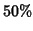 $50\%$