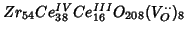 $Zr_{54}Ce^{IV}_{38}Ce^{III}_{16}O_{208}(V_O^{\cdot\cdot})_8$