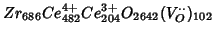 $Zr_{686}Ce^{4+}_{482}Ce^{3+}_{204}O_{2642}(V_O^{\cdot\cdot})_{102}$