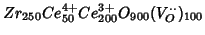$Zr_{250}Ce^{4+}_{50}Ce^{3+}_{200}O_{900}(V^{\cdot \cdot }_O)_{100}$