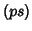 $(ps)$