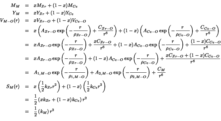 \begin{eqnarray*}
M_M&=&xM_{Zr}+(1-x)M_{Ce}\\
Y_M&=&xY_{Zr}+(1-x)Y_{Ce}\\
V_{M...
...r}+(1-x)k_{Ce}\right)r^2\\
&=&\frac{1}{2}\left(k_M\right)r^2\\
\end{eqnarray*}