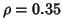 $\rho =0.35$