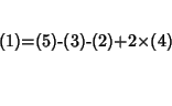\begin{eqnarray*}
% latex2html id marker 2379(\ref{2000-03-03:eq:100})&=&(\ref...
...})-(\ref{2000-03-03:eq:500})+2\times(\ref{2000-03-03:eq:700})\\
\end{eqnarray*}