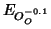 $\displaystyle E_{O_O^{-0.1}}$
