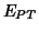 $\displaystyle E_{PT}$