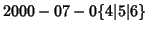 $2000-07-0\{4\vert 5\vert 6\}$