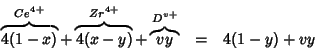\begin{eqnarray*}
\overbrace{4(1-x)}^{Ce^{4+}}+\overbrace{4(x-y)}^{Zr^{4+}}+\overbrace{vy}^{D^{v+}}&=&4(1-y)+vy
\end{eqnarray*}