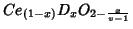 $Ce_{(1-x)}D_xO_{2-\frac{x}{v-1}}$
