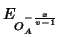 $E_{O_A^{-\frac{x}{v-1}}}$