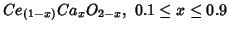 $Ce_{(1-x)}Ca_xO_{2-x},\ 0.1\le{}x\le0.9$