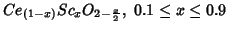 $Ce_{(1-x)}Sc_xO_{2-\frac{x}{2}},\
0.1\le{}x\le0.9$