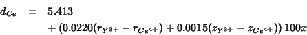 \begin{eqnarray*}
d_{Ce}&=&5.413\\
&&+\left(0.0220(r_{Y^{3+}}-r_{Ce^{4+}})+0.0015(z_{Y^{3+}}-z_{Ce^{4+}})\right)100x
\end{eqnarray*}